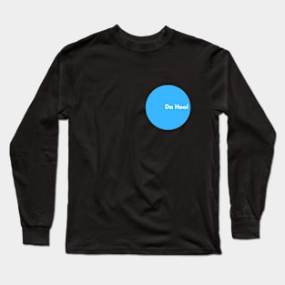 Da Hool Long Sleeve T-Shirt